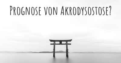 Prognose von Akrodysostose?