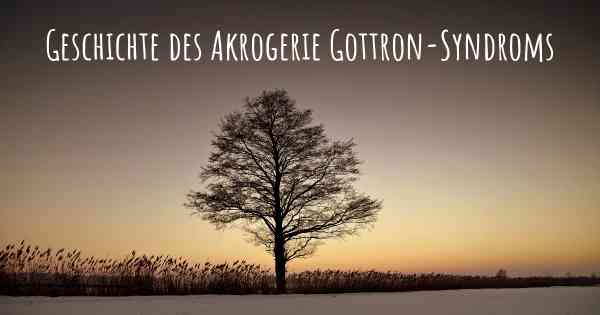 Geschichte des Akrogerie Gottron-Syndroms