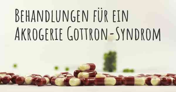 Behandlungen für ein Akrogerie Gottron-Syndrom