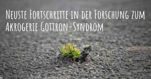 Neuste Fortschritte in der Forschung zum Akrogerie Gottron-Syndrom