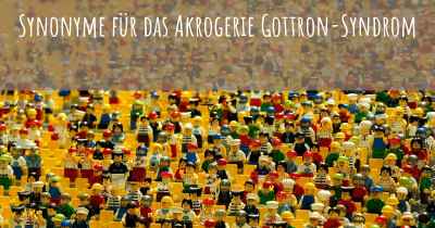 Synonyme für das Akrogerie Gottron-Syndrom