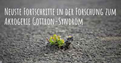 Neuste Fortschritte in der Forschung zum Akrogerie Gottron-Syndrom