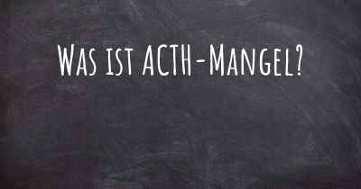 Was ist ACTH-Mangel?