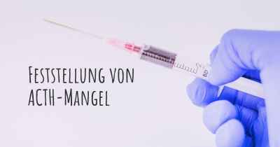 Feststellung von ACTH-Mangel