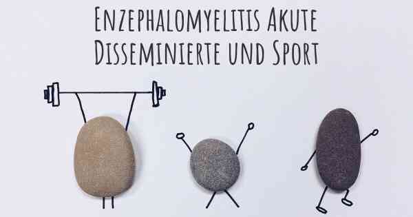 Enzephalomyelitis Akute Disseminierte und Sport