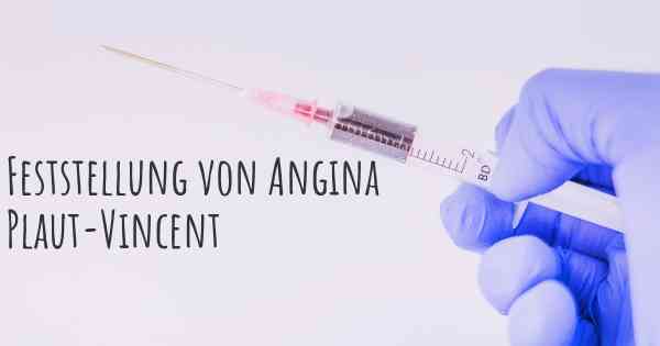 Feststellung von Angina Plaut-Vincent