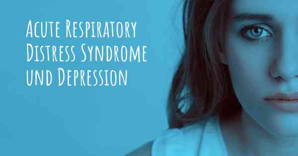 Acute Respiratory Distress Syndrome und Depression