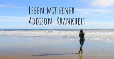 Leben mit einer Addison-Krankheit