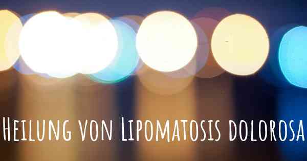 Heilung von Lipomatosis dolorosa