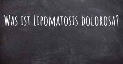 Was ist Lipomatosis dolorosa?