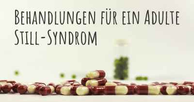 Behandlungen für ein Adulte Still-Syndrom