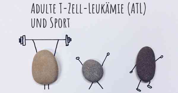 Adulte T-Zell-Leukämie (ATL) und Sport