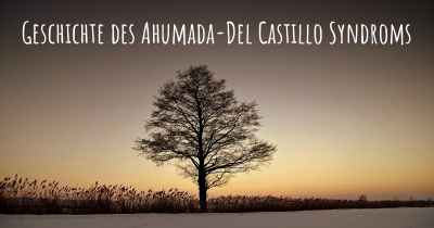 Geschichte des Ahumada-Del Castillo Syndroms