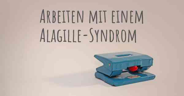 Arbeiten mit einem Alagille-Syndrom