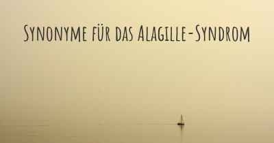 Synonyme für das Alagille-Syndrom