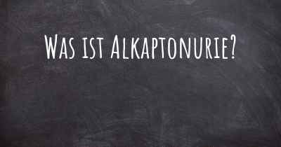 Was ist Alkaptonurie?