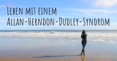 Leben mit einem Allan-Herndon-Dudley-Syndrom