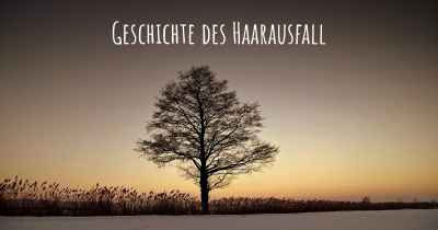 Geschichte des Haarausfall