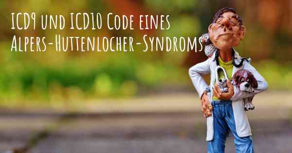 ICD9 und ICD10 Code eines Alpers-Huttenlocher-Syndroms