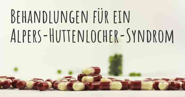 Behandlungen für ein Alpers-Huttenlocher-Syndrom