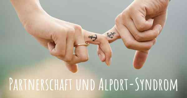 Partnerschaft und Alport-Syndrom