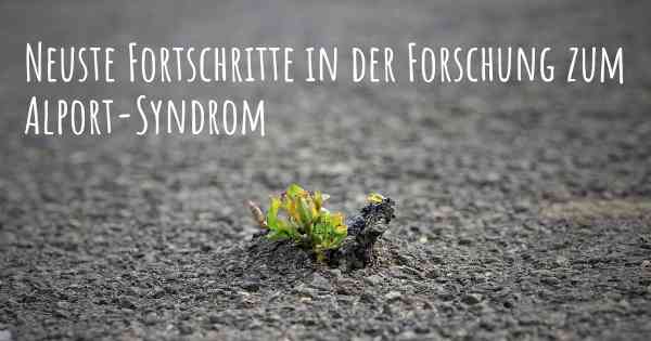 Neuste Fortschritte in der Forschung zum Alport-Syndrom