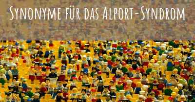 Synonyme für das Alport-Syndrom