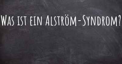 Was ist ein Alström-Syndrom?