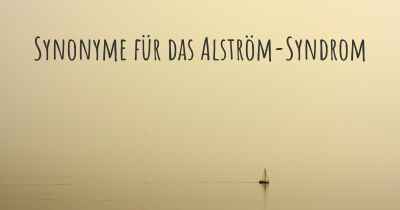 Synonyme für das Alström-Syndrom