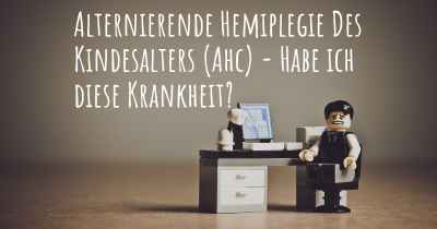 Alternierende Hemiplegie Des Kindesalters (Ahc) - Habe ich diese Krankheit?