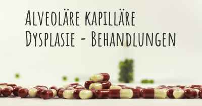 Alveoläre kapilläre Dysplasie - Behandlungen