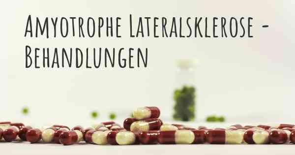 Amyotrophe Lateralsklerose - Behandlungen
