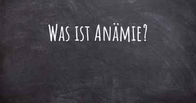 Was ist Anämie?