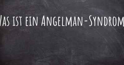 Was ist ein Angelman-Syndrom?