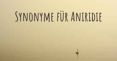 Synonyme für Aniridie