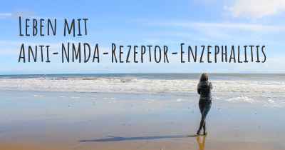 Leben mit Anti-NMDA-Rezeptor-Enzephalitis