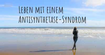 Leben mit einem Antisynthetase-Syndrom