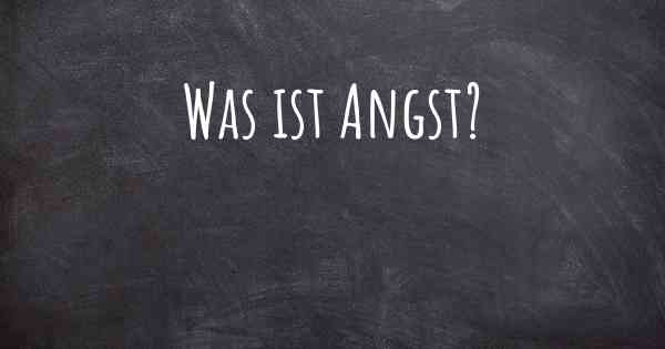 Was ist Angst?