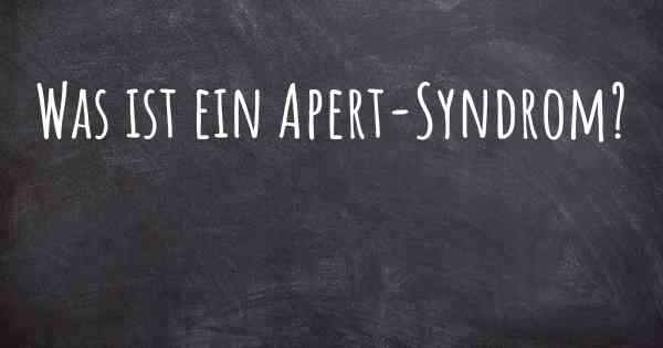 Was ist ein Apert-Syndrom?