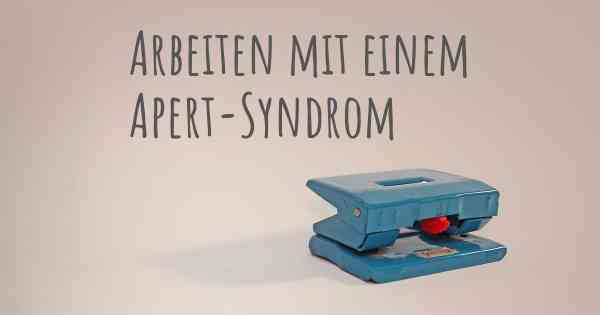 Arbeiten mit einem Apert-Syndrom