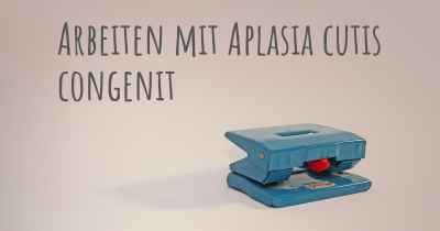 Arbeiten mit Aplasia cutis congenit