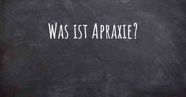 Was ist Apraxie?