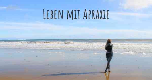 Leben mit Apraxie