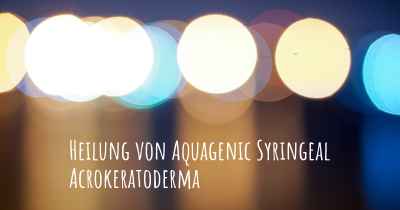 Heilung von Aquagenic Syringeal Acrokeratoderma
