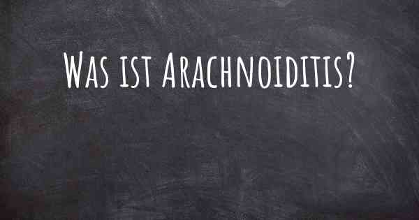 Was ist Arachnoiditis?