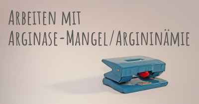 Arbeiten mit Arginase-Mangel/Argininämie