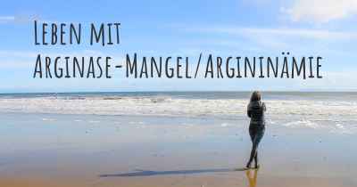 Leben mit Arginase-Mangel/Argininämie