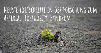 Neuste Fortschritte in der Forschung zum Arterial-Tortuosity-Syndrom