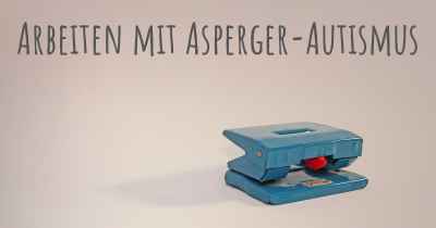 Arbeiten mit Asperger-Autismus