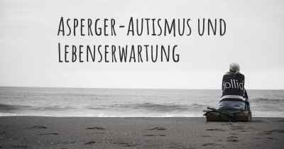 Asperger-Autismus und Lebenserwartung
